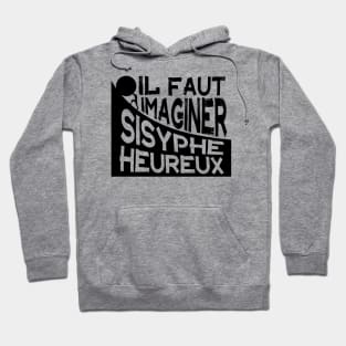 Copy of  Albert Camus: il faut imaginer sisyphe heureux ( le mythe de sisyphe ) Hoodie